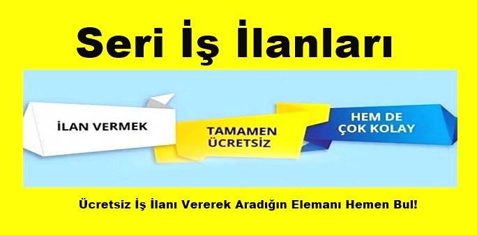 Ücretsiz İş İlanı Oluşturmak - Seri iş ilanları